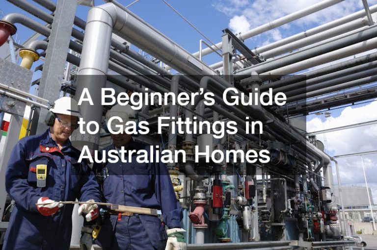 A Beginner’s Guide to Gas Fittings in Australian Homes